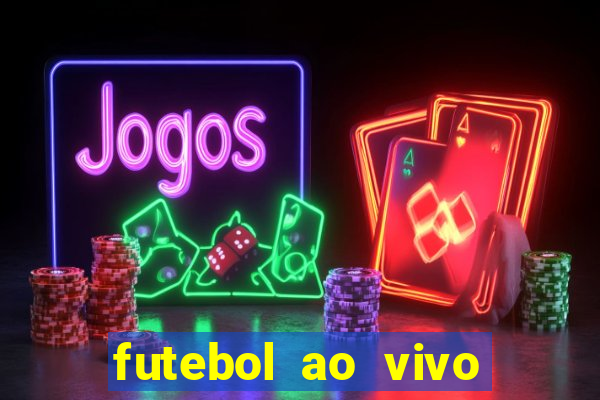 futebol ao vivo max tv